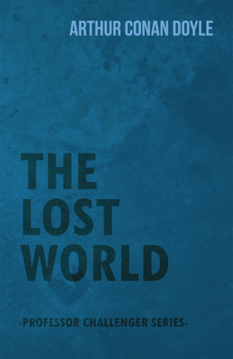 The Lost World (Professor Challenger Series)