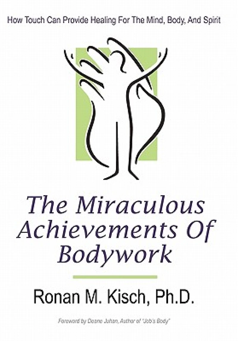 The Miraculous Achievements of Bodywork