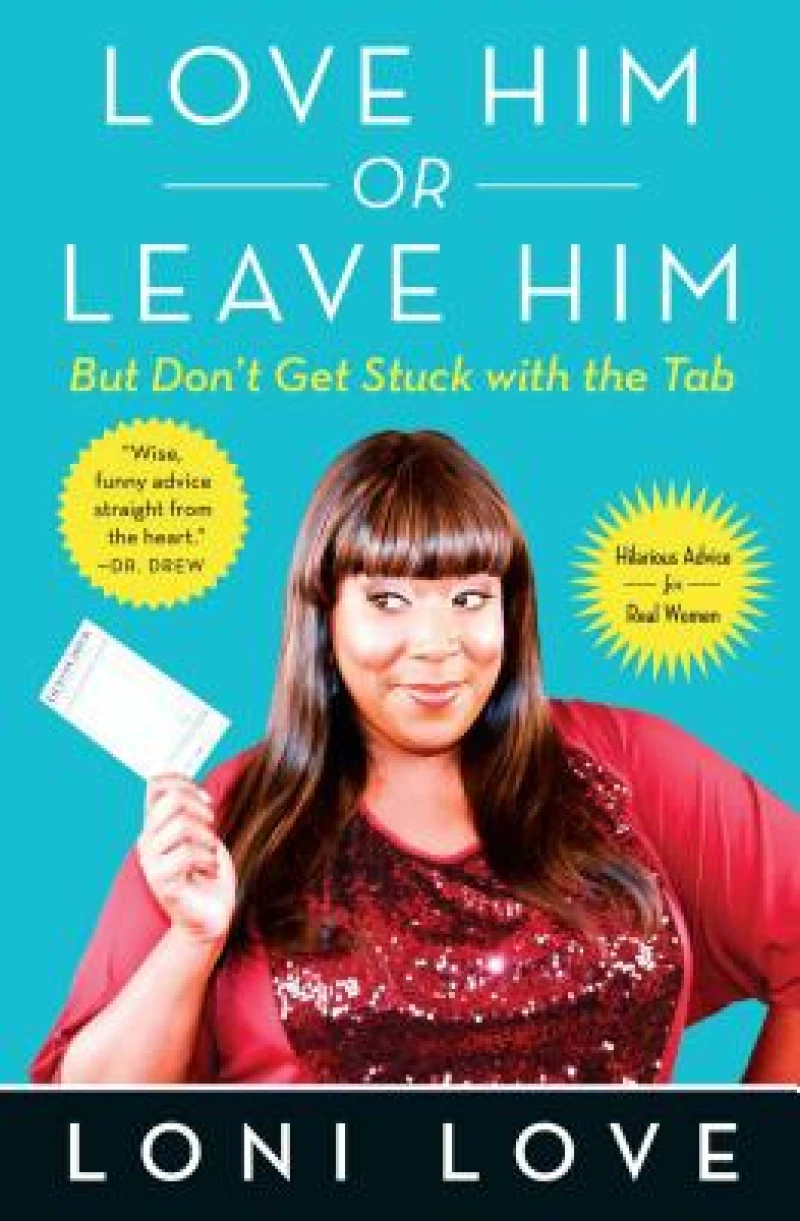 Love Him Or Leave Him, but Don''t Get Stuck With the Tab