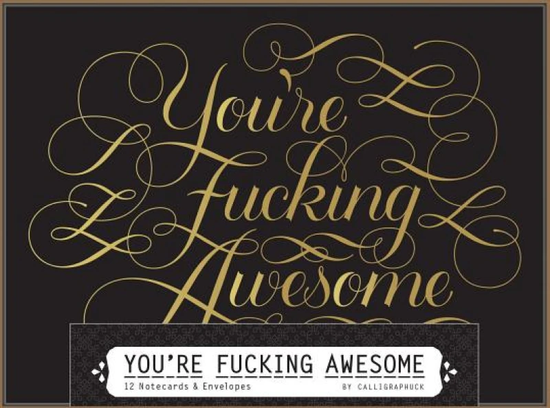 You're Fucking Awesome Notecards