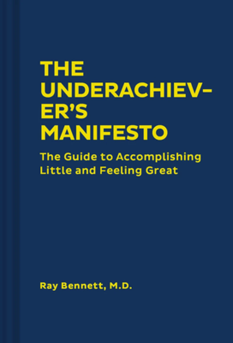 The Underachiever's Manifesto