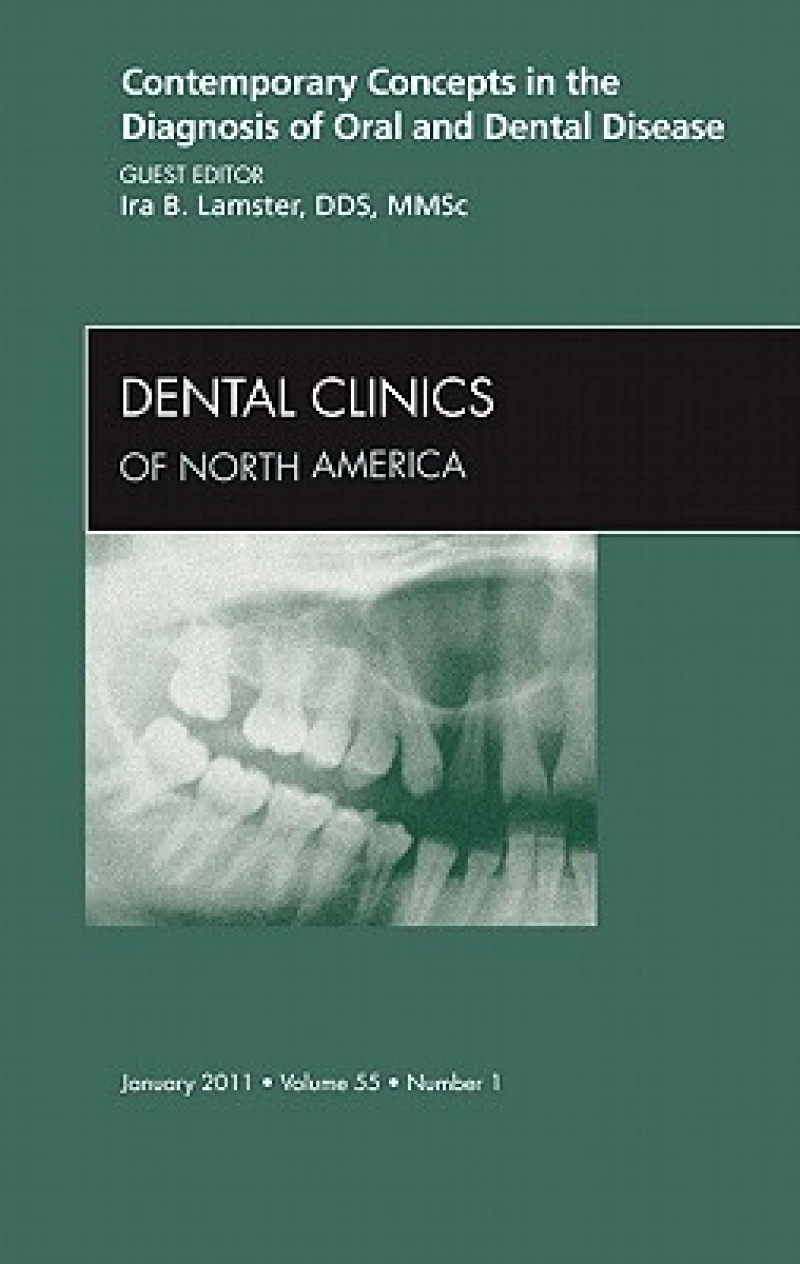 Contemporary Concepts in the Diagnosis of Oral and Dental Disease, An Issue of Dental Clinics