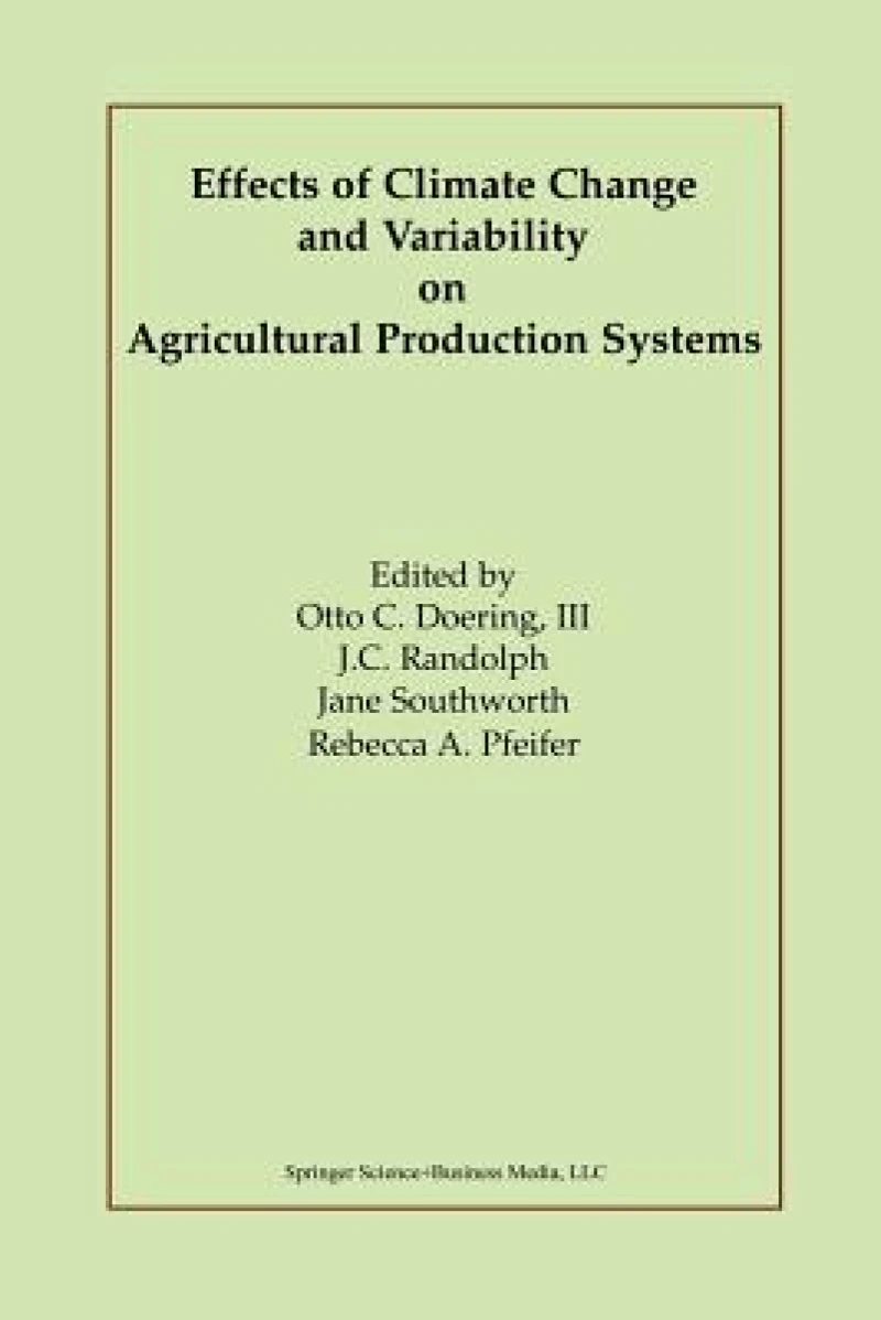 Effects of Climate Change and Variability on Agricultural Production Systems