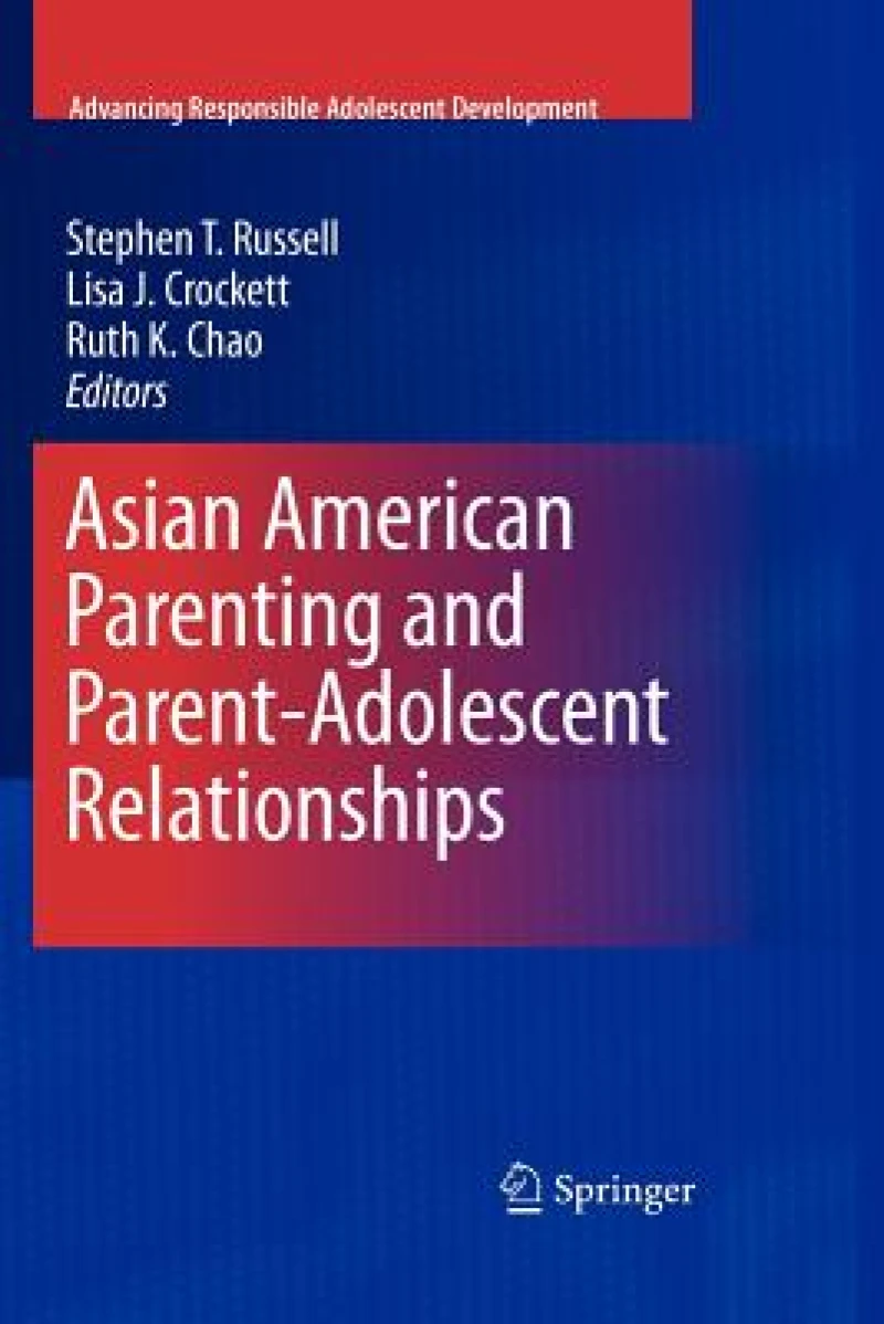 Asian American Parenting and Parent-Adolescent Relationships