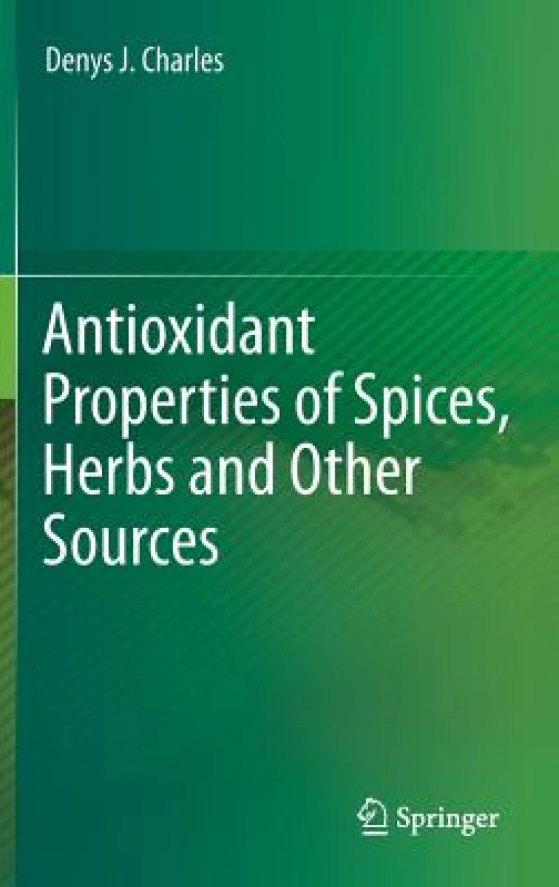Antioxidant Properties of Spices, Herbs and Other Sources