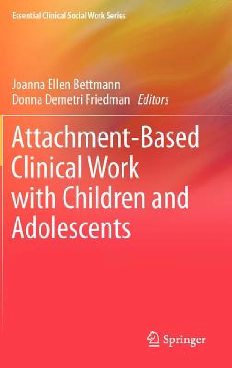 Attachment-Based Clinical Work with Children and Adolescents