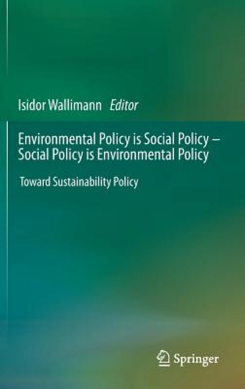 Environmental Policy is Social Policy – Social Policy is Environmental Policy