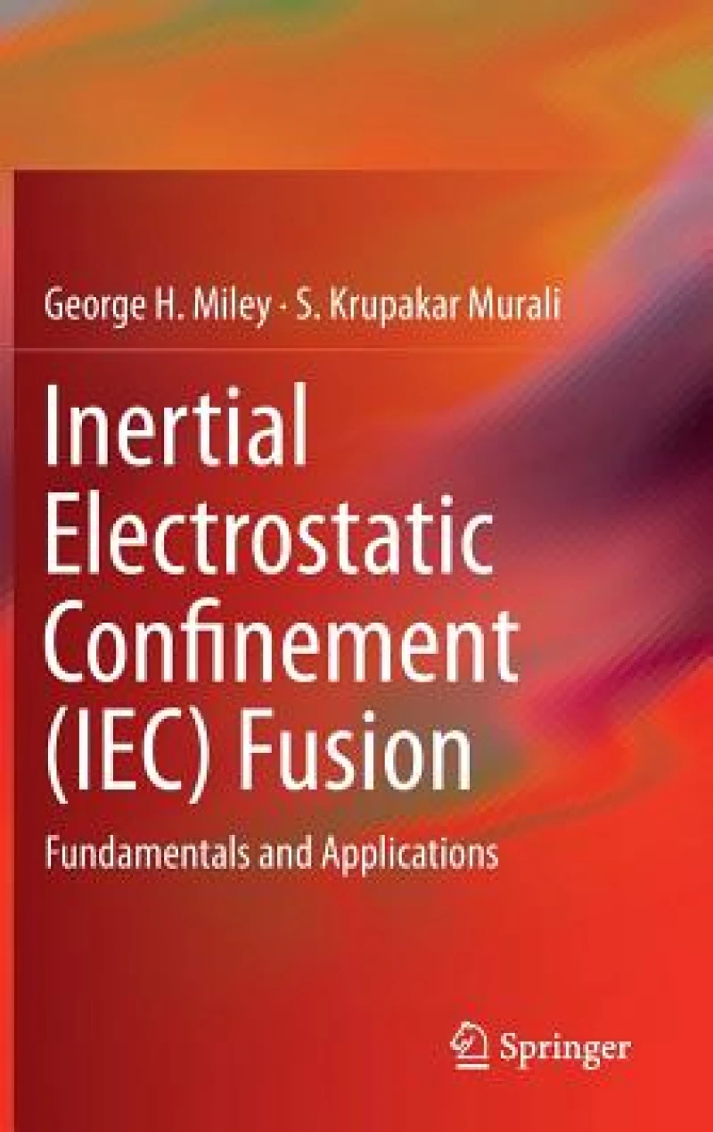 Inertial Electrostatic Confinement (Iec) Fusion
