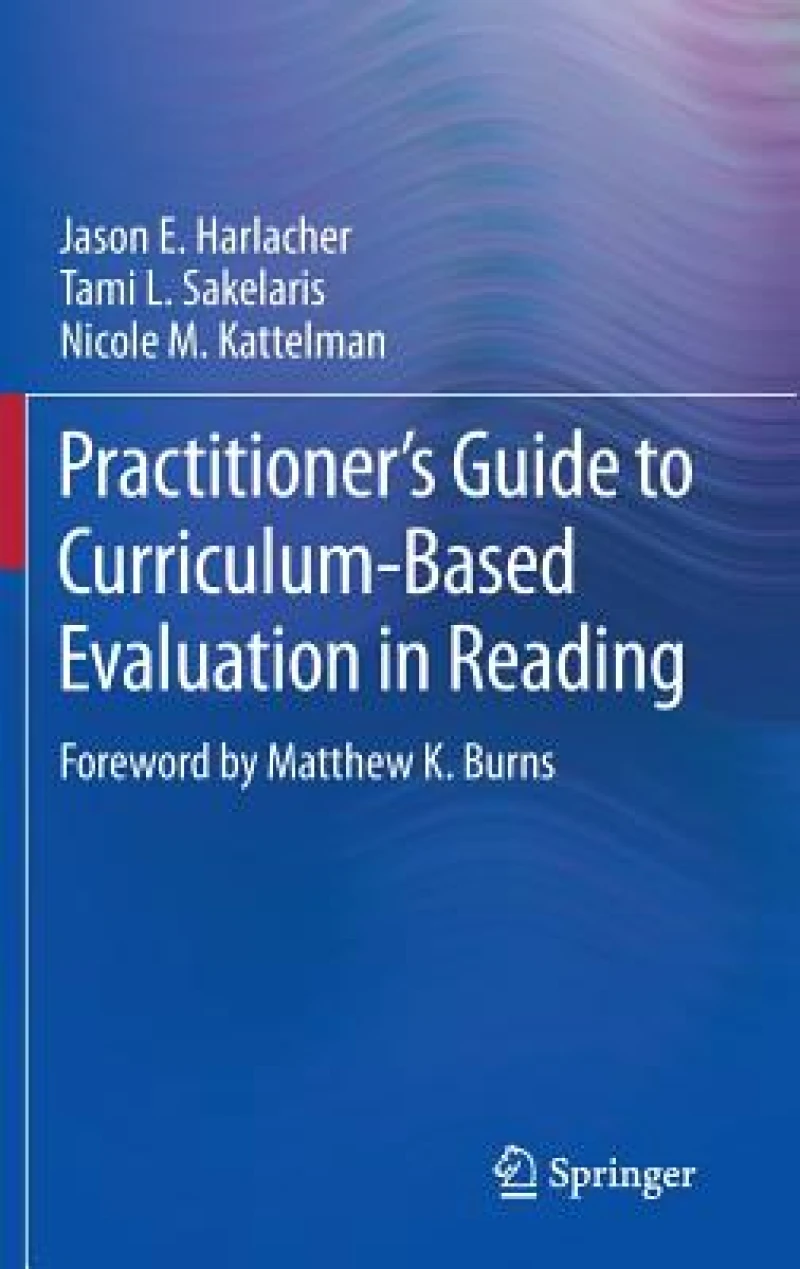 Practitioner’s Guide to Curriculum-Based Evaluation in Reading