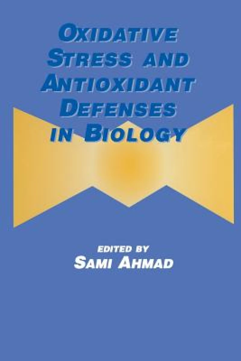 Oxidative Stress and Antioxidant Defenses in Biology