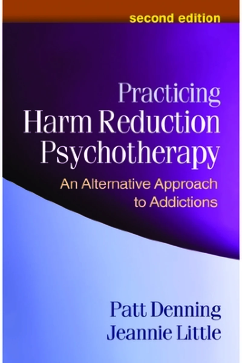 Practicing Harm Reduction Psychotherapy, Second Edition