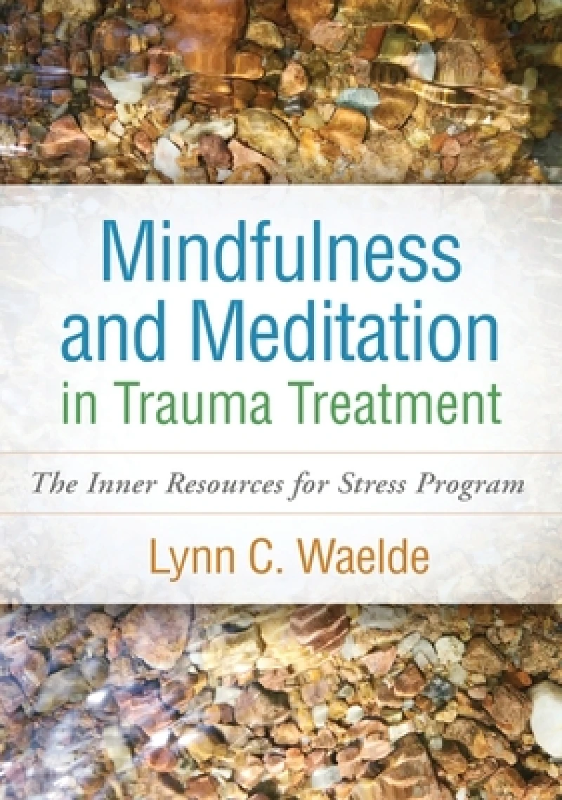 Mindfulness and Meditation in Trauma Treatment
