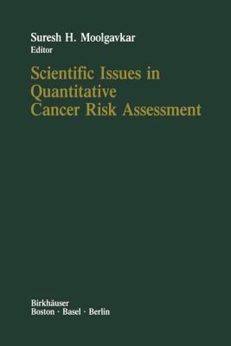 Scientific Issues in Quantitative Cancer Risk Assessment