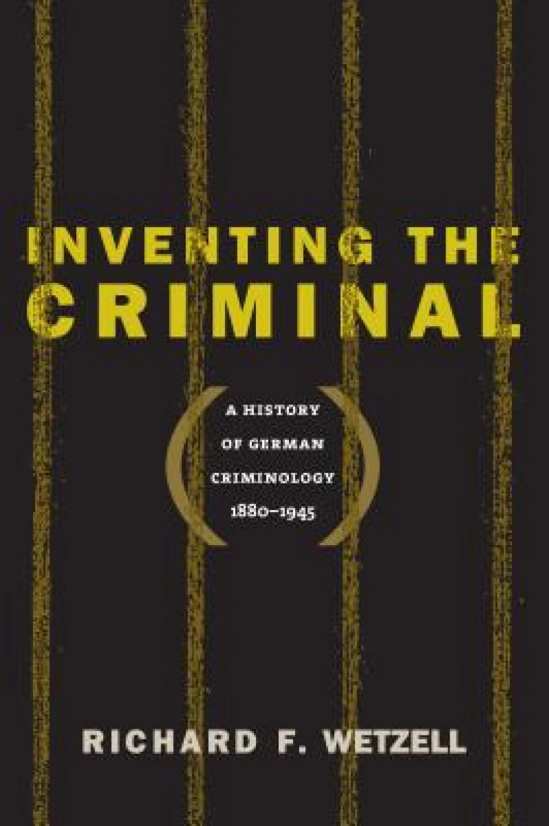 Inventing the Criminal