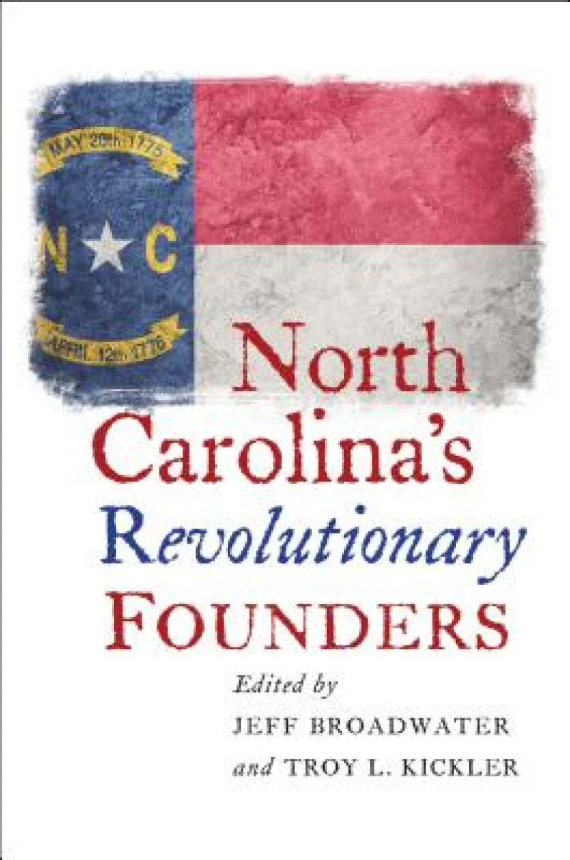 North Carolina''s Revolutionary Founders