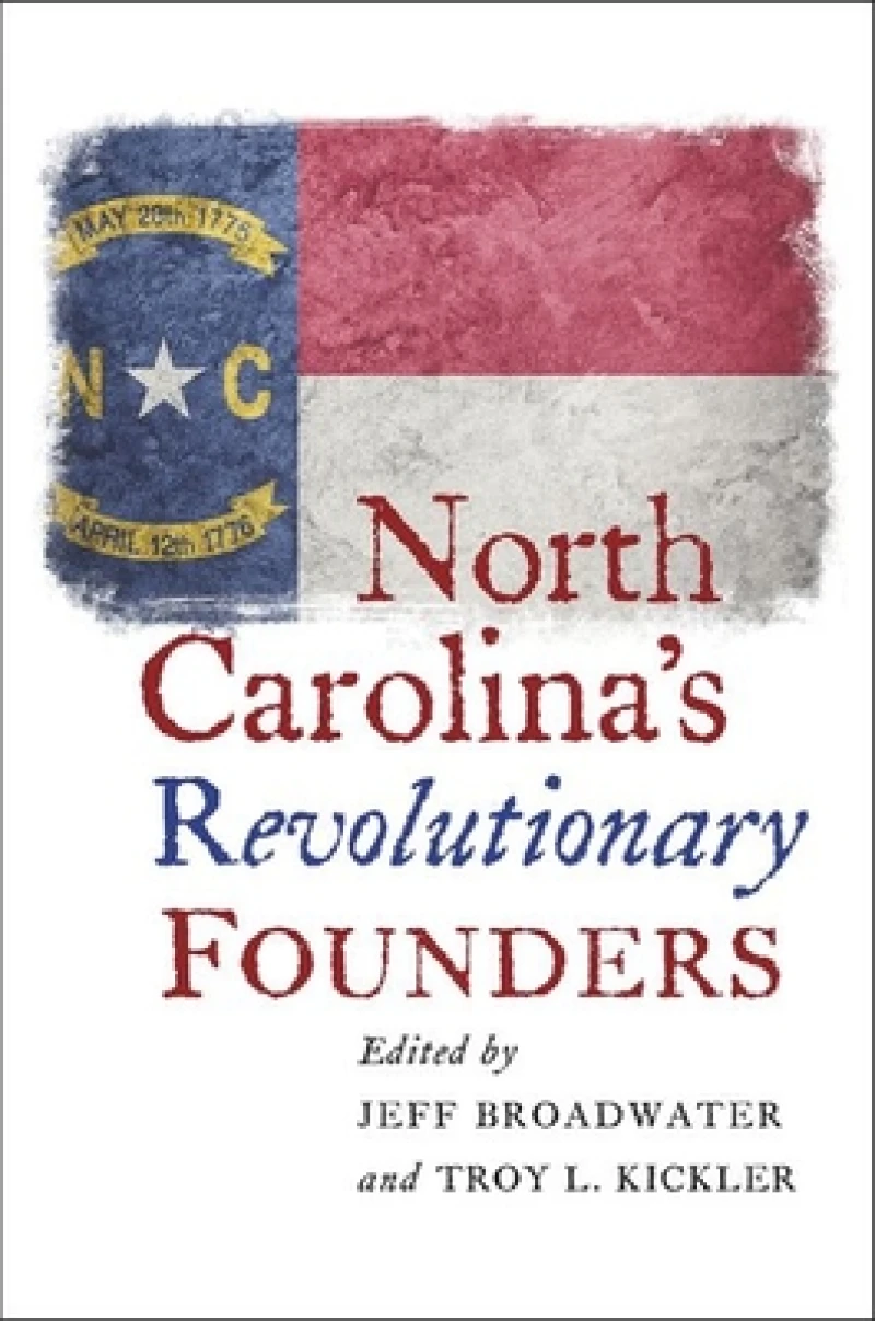 North Carolina''s Revolutionary Founders