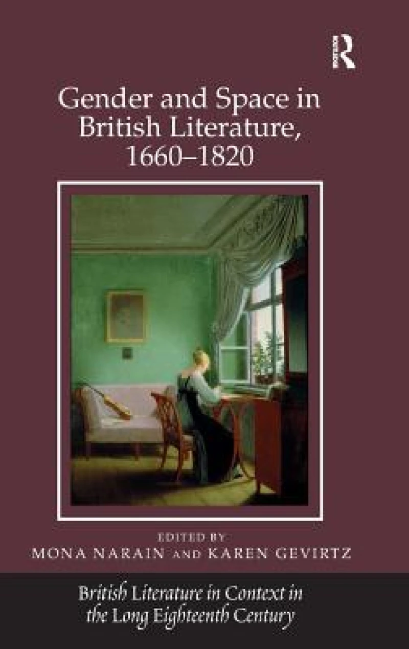 Gender and Space in British Literature, 1660-1820
