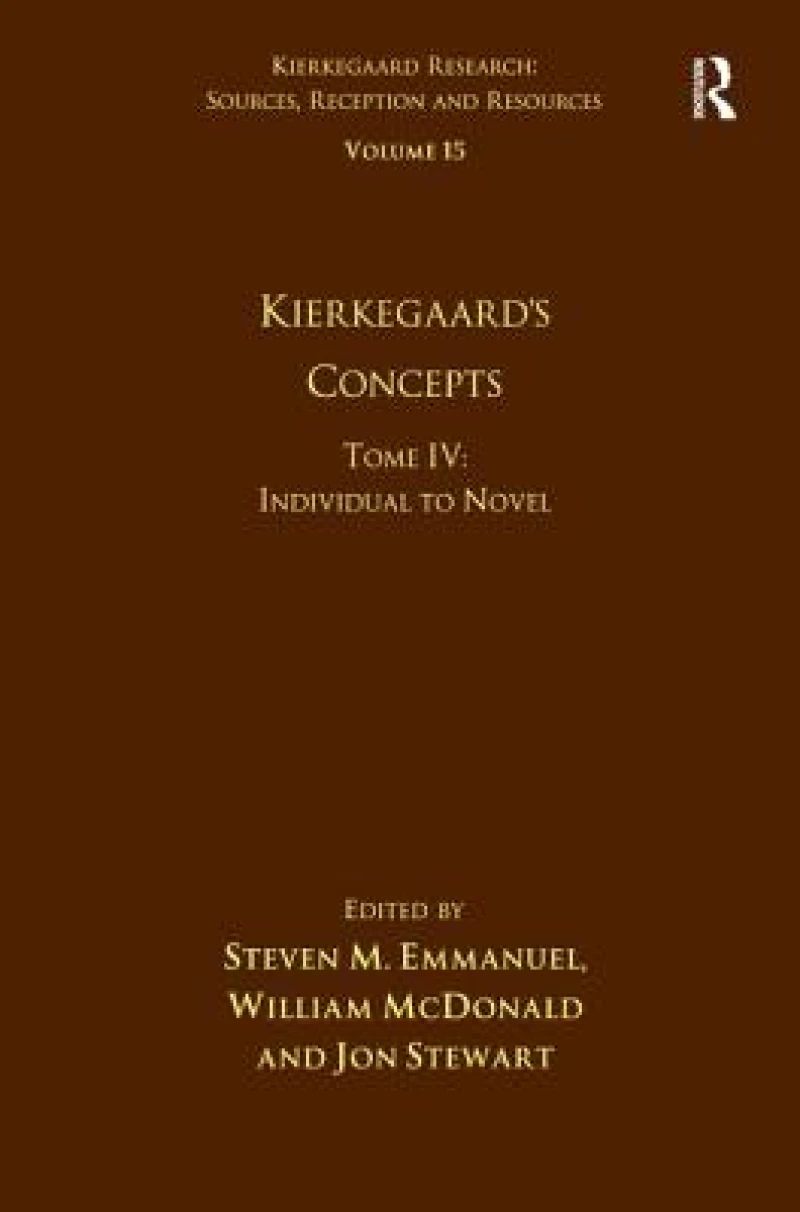 Volume 15, Tome IV: Kierkegaard's Concepts