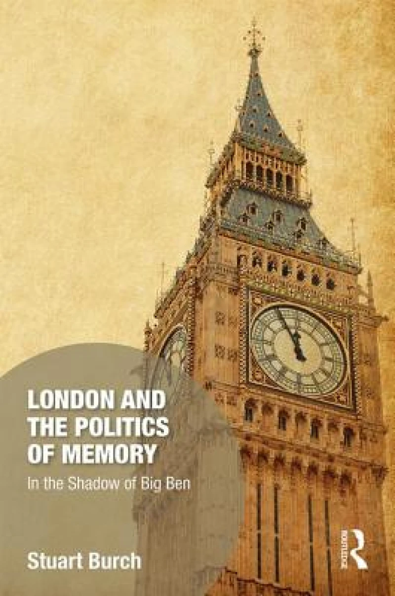 London and the Politics of Memory