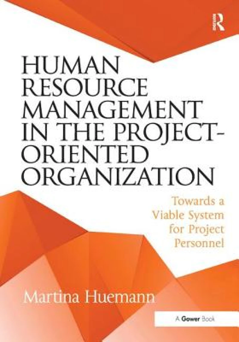 Human Resource Management in the Project-Oriented Organization