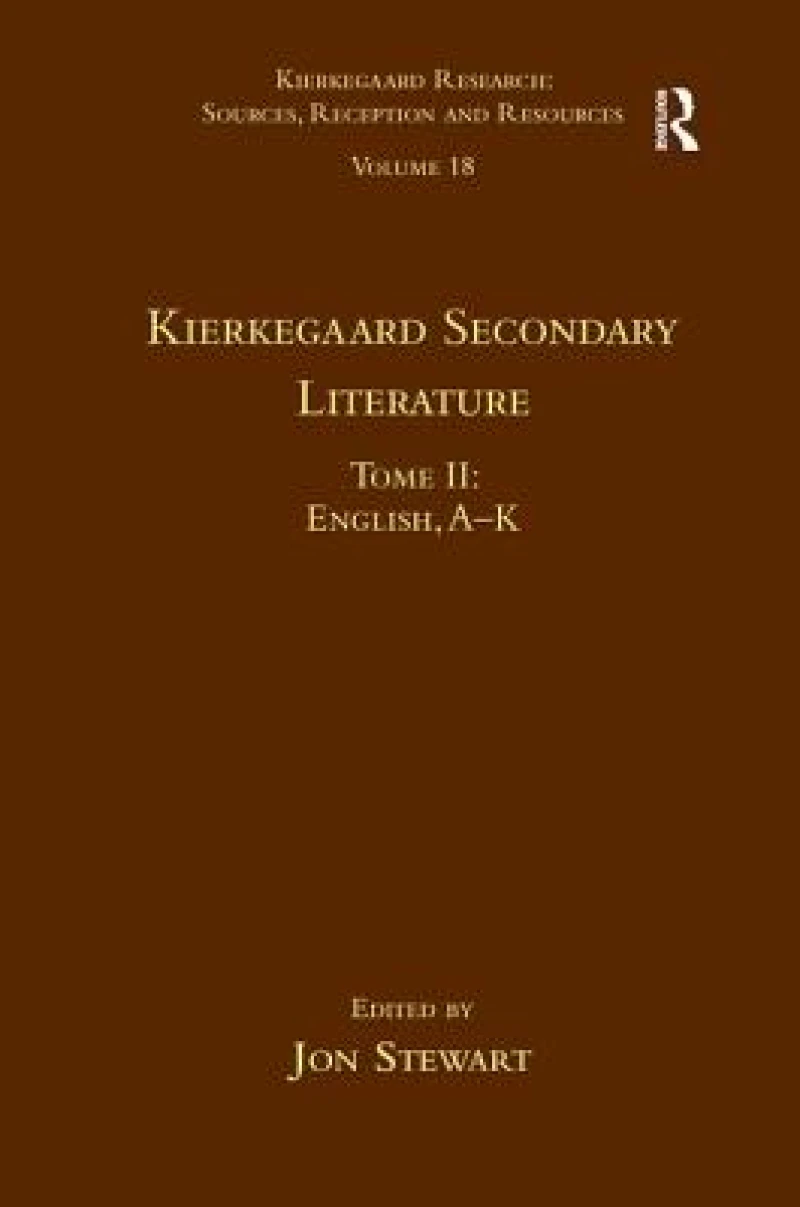 Volume 18, Tome II: Kierkegaard Secondary Literature