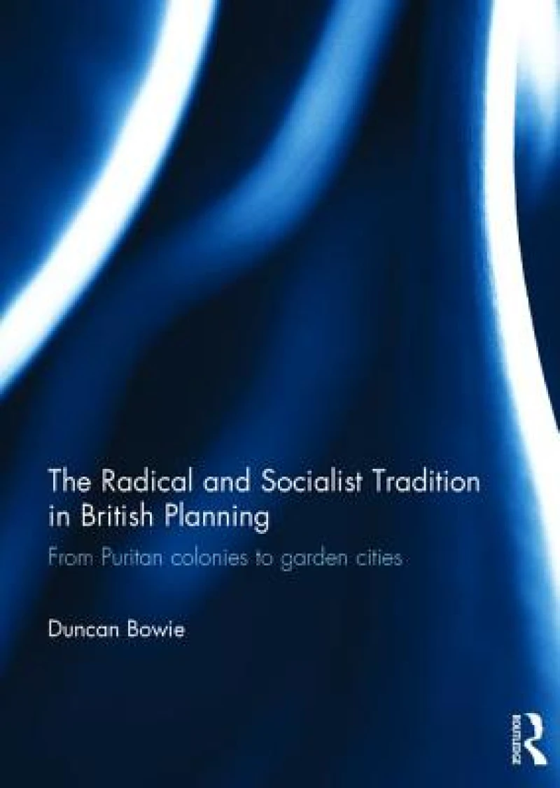 The Radical and Socialist Tradition in British Planning