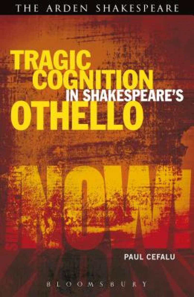 Tragic Cognition in Shakespeare''s Othello