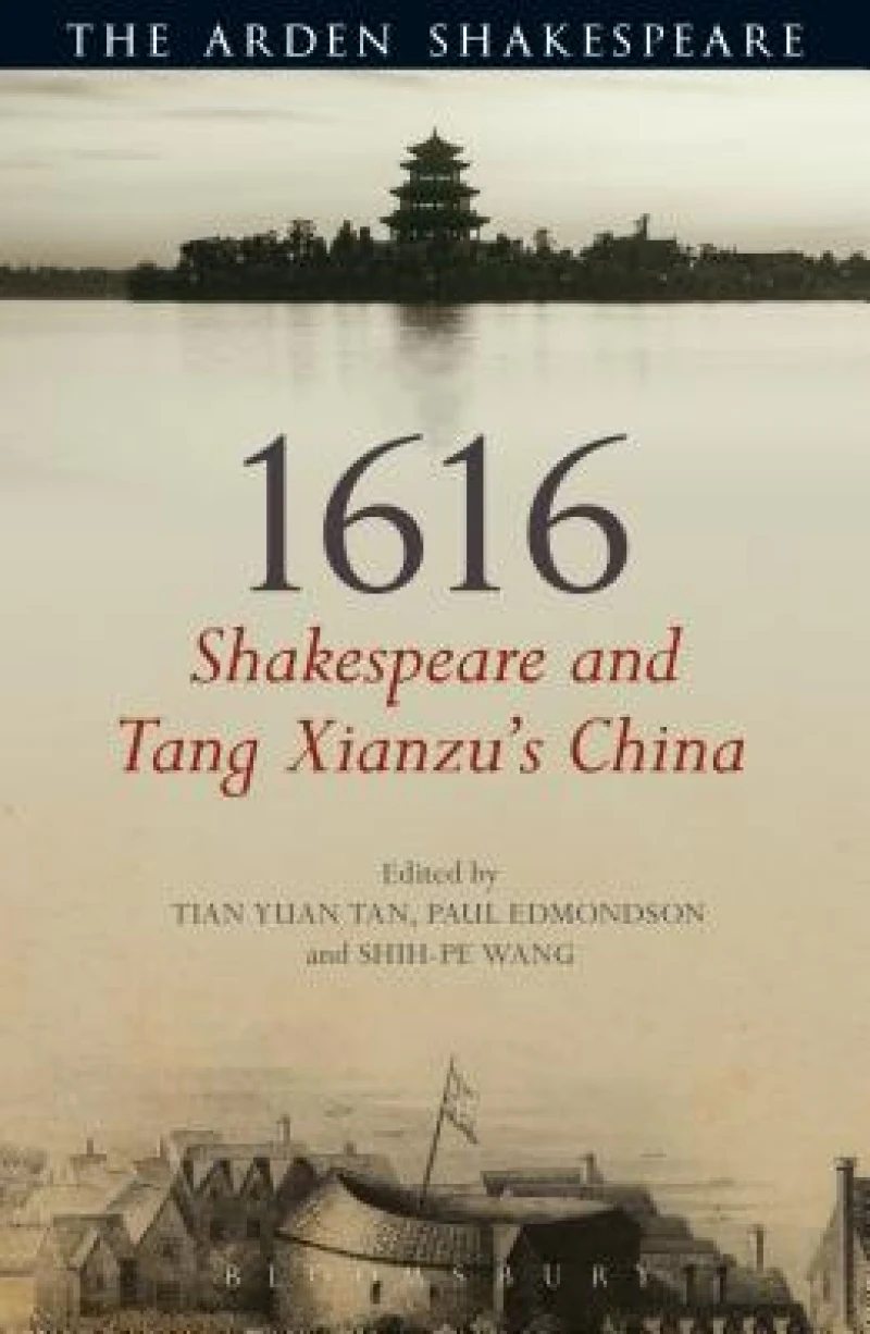 1616: Shakespeare and Tang Xianzu''s China