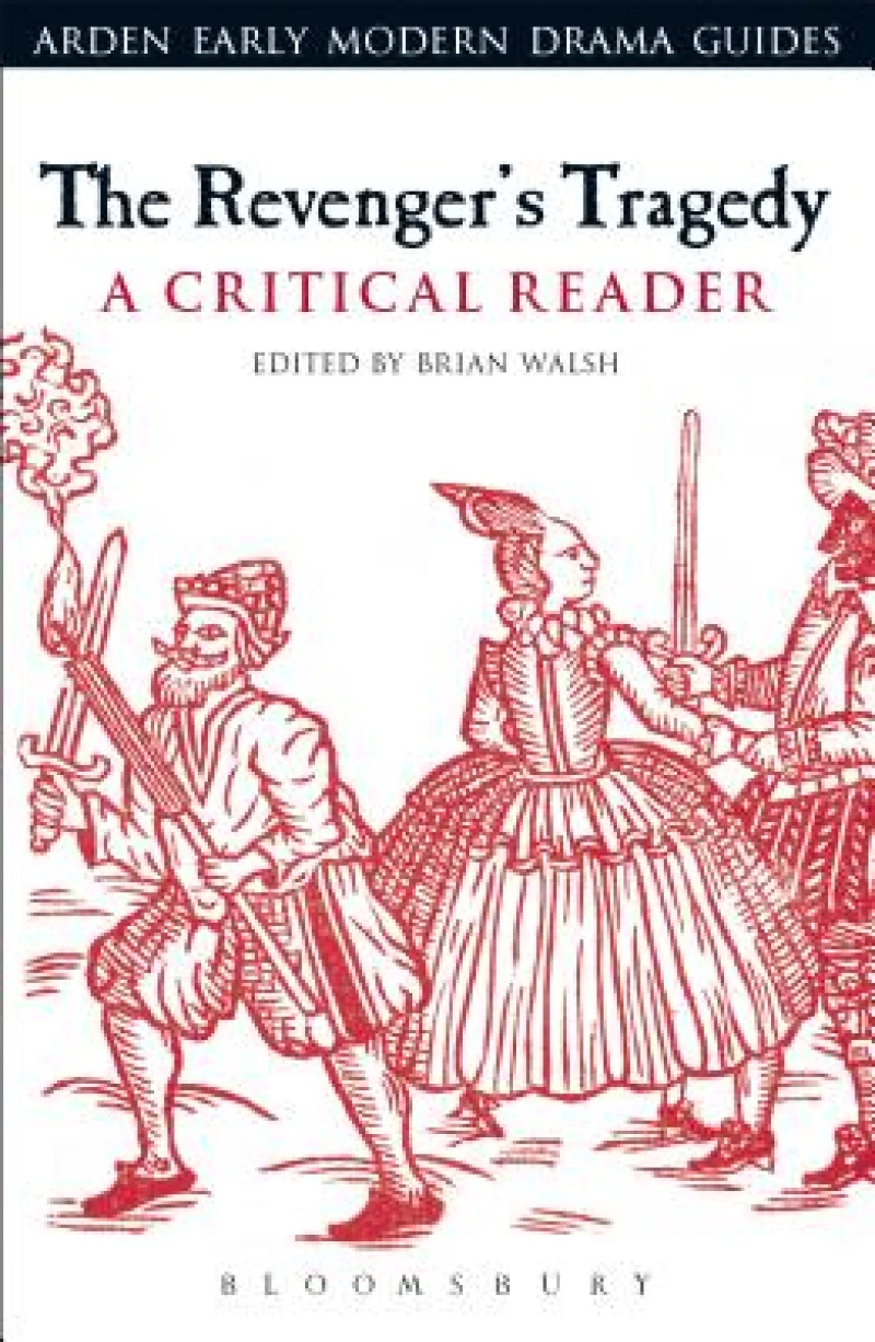 Revenger''s Tragedy: A Critical Reader
