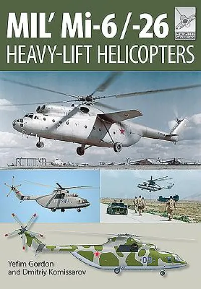 Flight Craft 10: Mi-1, Mi-6 and Mi-26: Heavy Lift Helicopters