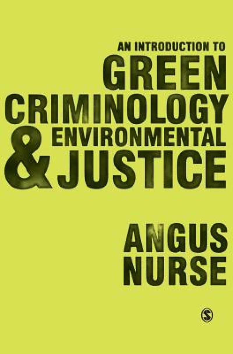 An Introduction to Green Criminology and Environmental Justice
