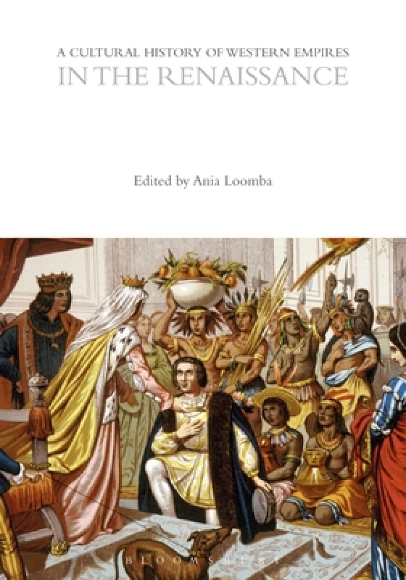 Cultural History of Western Empires in the Renaissance