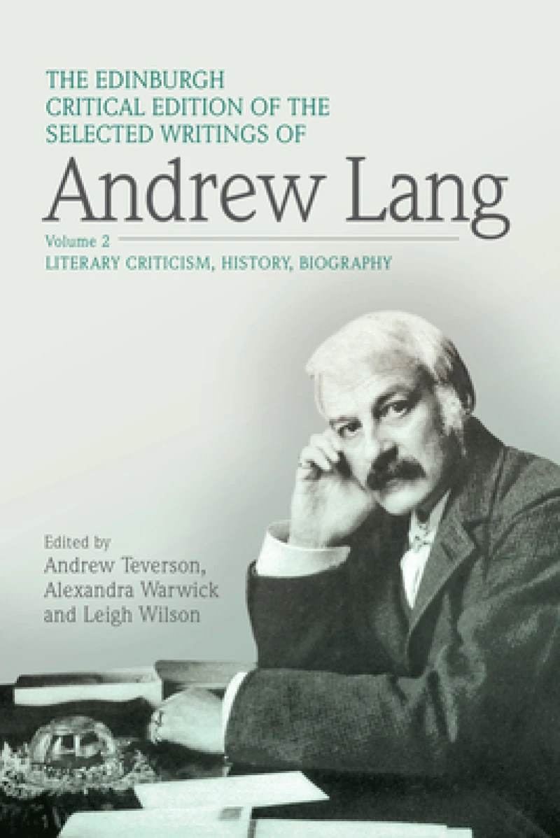 The Edinburgh Critical Edition of the Selected Writings of Andrew Lang