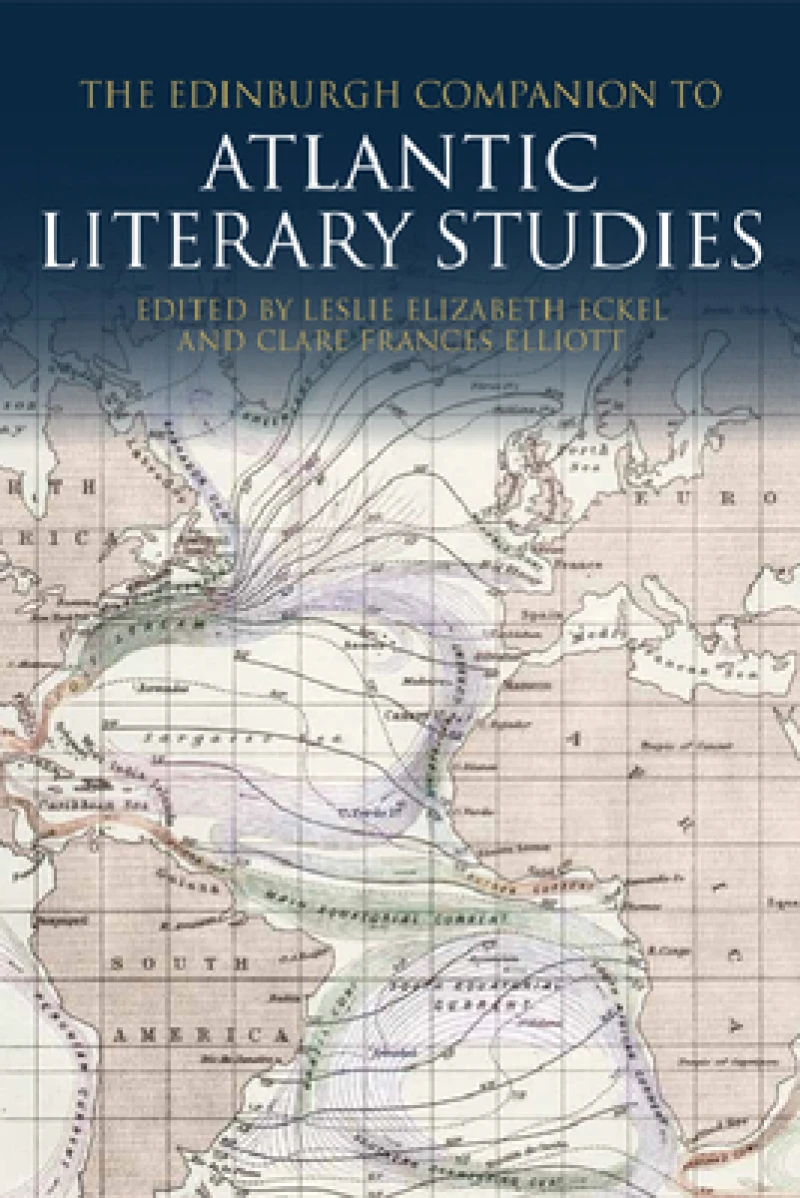 The Edinburgh Companion to Atlantic Literary Studies