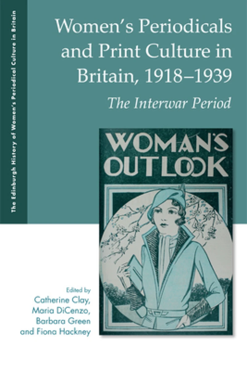 Women'S Periodicals and Print Culture in Britain, 1918-1939