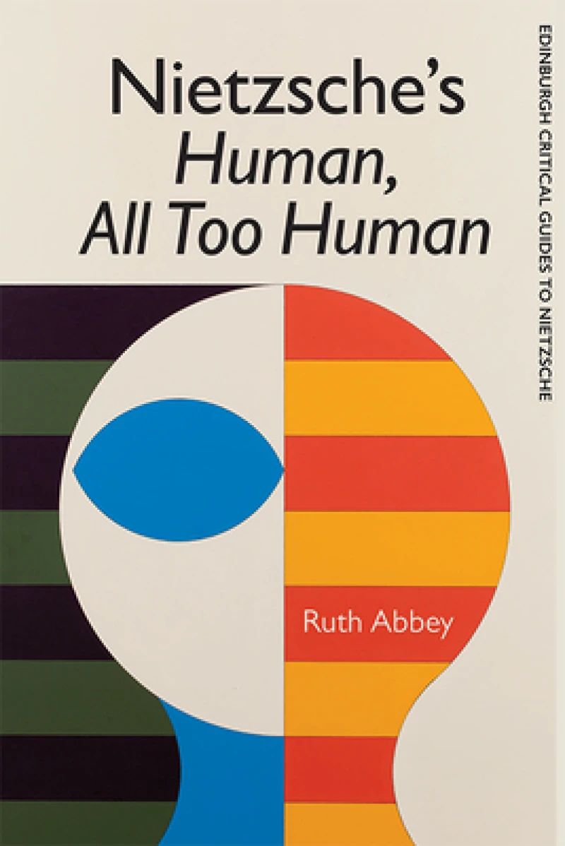 Nietzsche''s Human, All Too Human