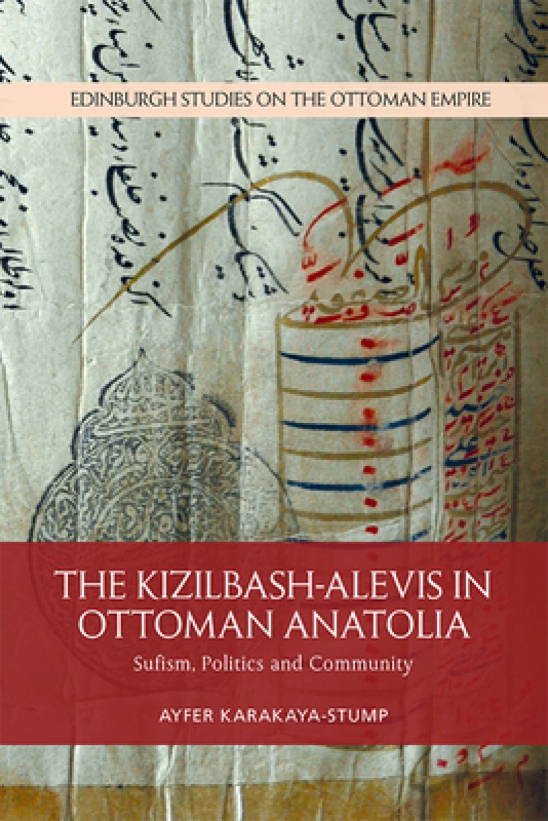 The Kizilbash/Alevis in Ottoman Anatolia