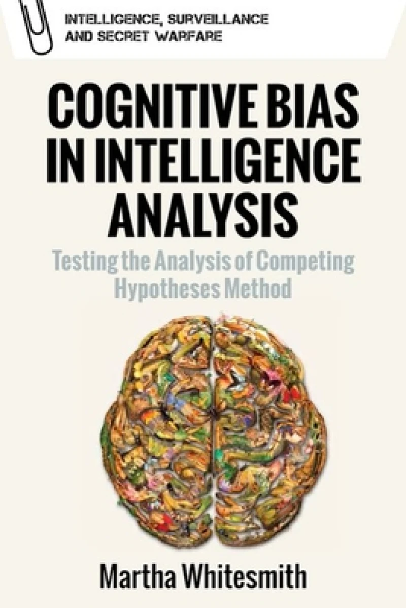 Cognitive Bias in Intelligence Analysis