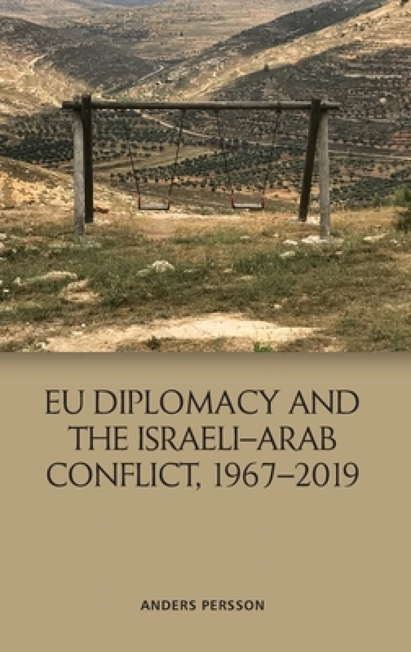 EU Diplomacy and the Israeli–Arab Conflict, 1967–2019