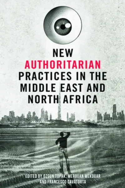 New Authoritarian Practices in the Middle East and North Africa