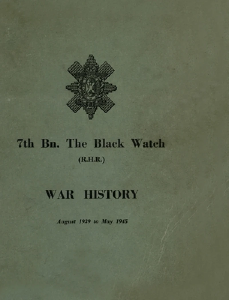 WAR HISTORY OF THE 7th Bn THE BLACK WATCH
