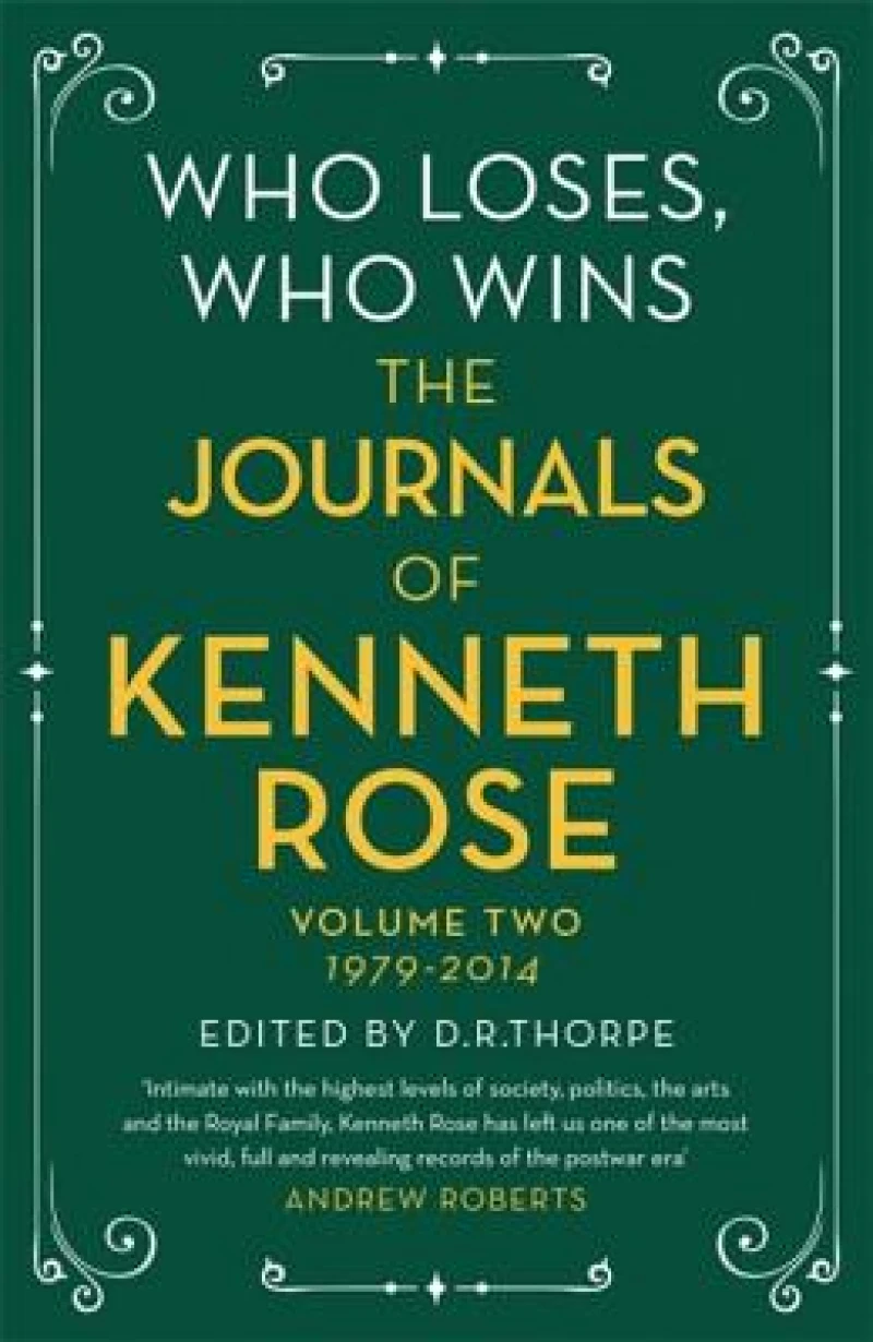 Who Loses, Who Wins: The Journals of Kenneth Rose