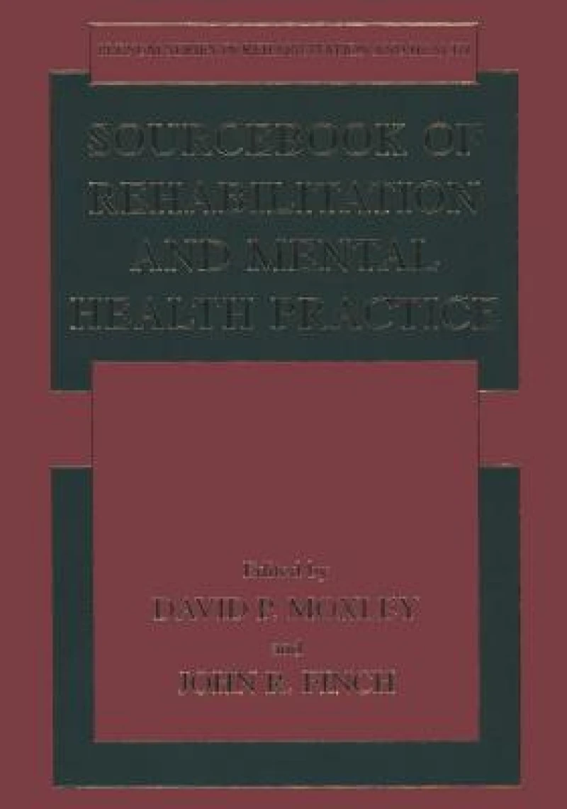 Sourcebook of Rehabilitation and Mental Health Practice