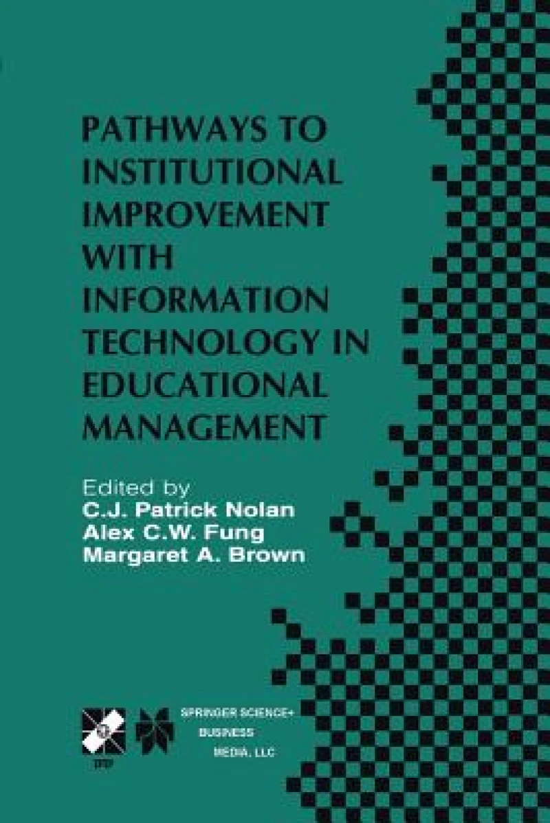 Pathways to Institutional Improvement with Information Technology in Educational Management