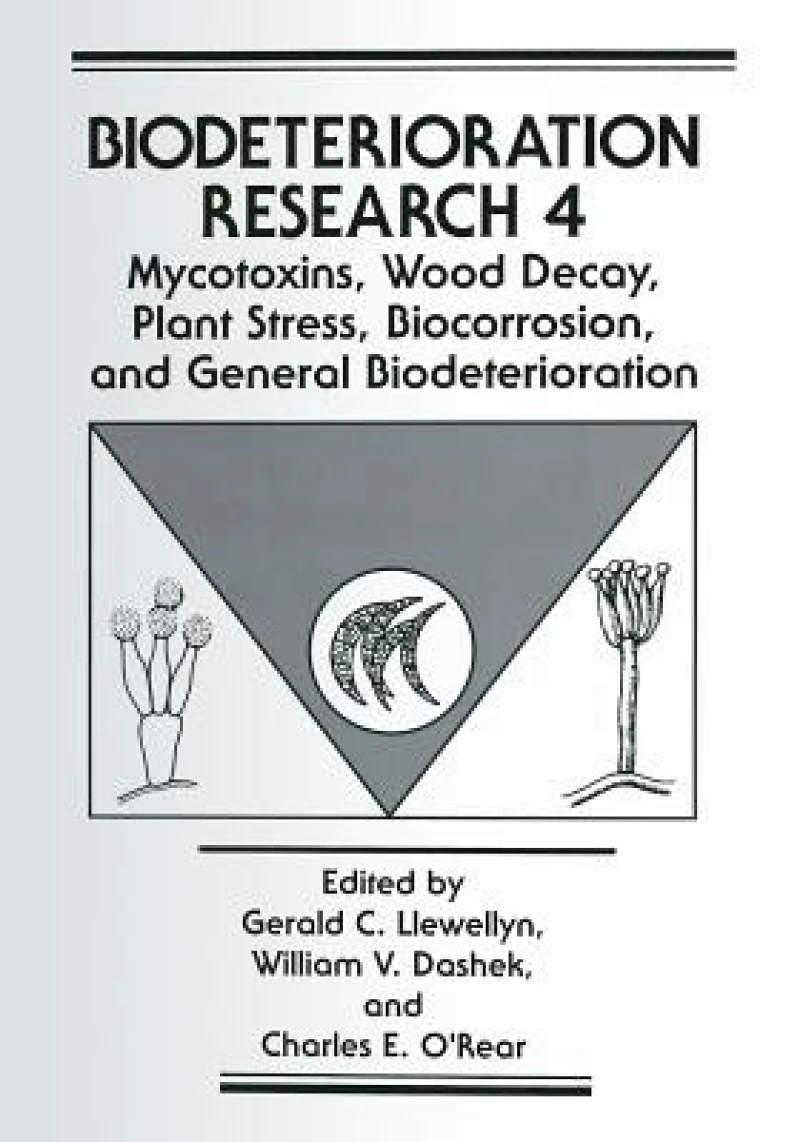 Mycotoxins, Wood Decay, Plant Stress, Biocorrosion, and General Biodeterioration