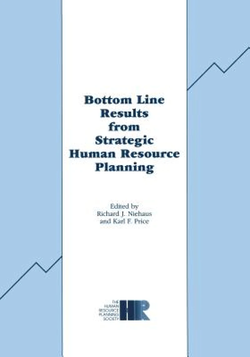 Bottom Line Results from Strategic Human Resource Planning