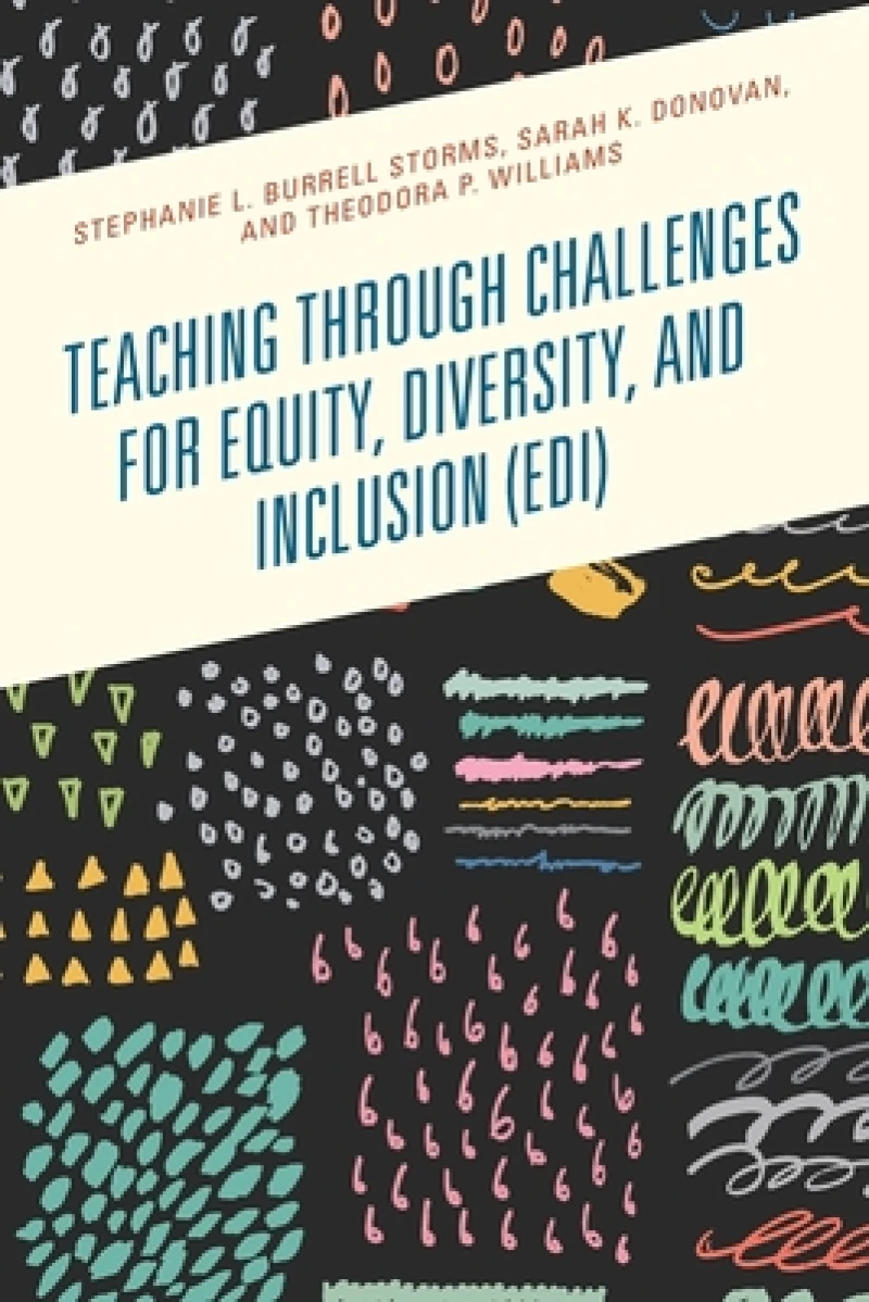 Teaching through Challenges for Equity, Diversity, and Inclusion (EDI)
