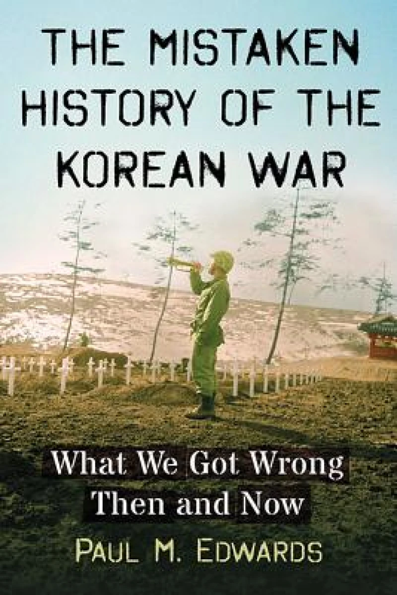The Mistaken History of the Korean War