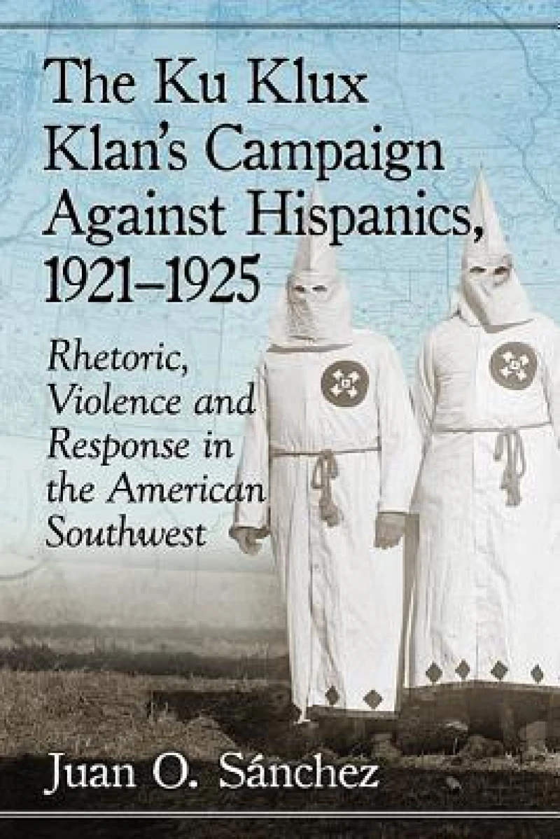 The Ku Klux Klan's Campaign Against Hispanics, 1921-1925