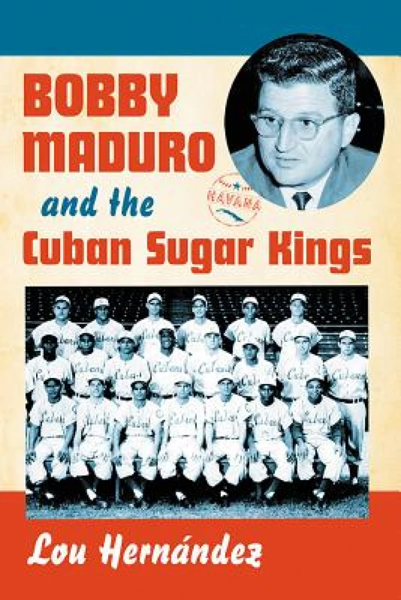 Bobby Maduro and the Cuban Sugar Kings